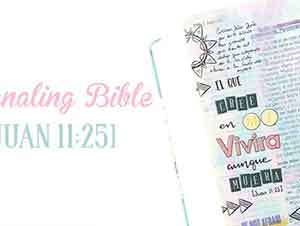 Journaling Bible – Juan 11:25