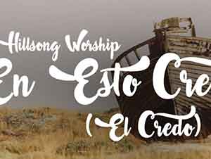 En Esto Creo (El Credo) – Hillsong Worship | LETRA #EasterWeek