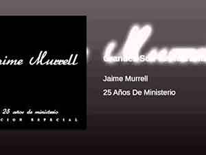 Música Cristiana de Jaime Murrel – Grandes Son Tus Maravillas