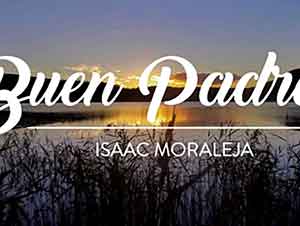 Buen Padre Canción – Isaac Moraleja